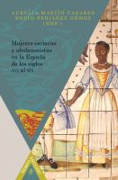 Mujeres esclavas y abolicionistas en la España de los siglos XVI al XIX