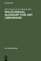 Multilingual glossary for art librarians English with indexes in Dutch, French, German, Italian, Spanish, and Swedish.