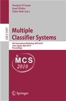 Multiple Classifier Systems 9th International Workshop, MCS 2010, Cairo, Egypt, April 7-9, 2010, Proceedings /