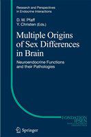 Multiple Origins of Sex Differences in Brain Neuroendocrine Functions and their Pathologies /