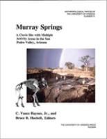Murray Springs A Clovis Site with Multiple Activity Areas in the San Pedro Valley, Arizona /