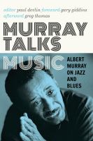 Murray talks music Albert Murray on jazz and blues /