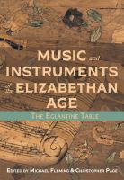 Music and instruments of the Elizabethan age : the Eglantine Table /