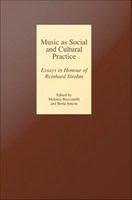 Music as social and cultural practice : essays in honour of Reinhard Strohm /