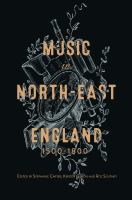 Music in north-east England, 1500-1800 /