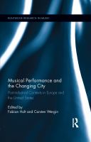 Musical performance and the changing city post-industrial contexts in Europe and the United States /