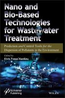 Nano and bio-based technologies for wastewater treatment prediction and control tools for the dispersion of pollutants in the environment /