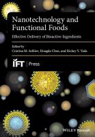 Nanotechnology and functional foods effective delivery of bioactive ingredients /