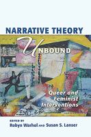 Narrative theory unbound : queer and feminist interventions /