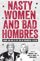 Nasty women and bad hombres : gender and race in the 2016 US Presidential election /