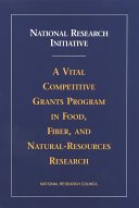 National Research Initiative a vital competitive grants program in food, fiber, and natural-resources research /