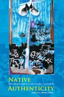 Native authenticity transnational perspectives on Native American literary studies /