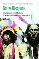 Native diasporas : Indigenous identities and settler colonialism in the Americas /