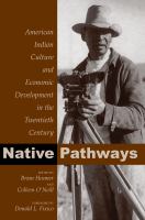 Native pathways : American Indian culture and economic development in the twentieth century /