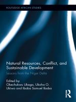 Natural resources, conflict, and sustainable development lessons from the Niger Delta /