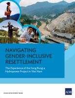 Navigating gender-inclusive resettlement the experience of the Song Bung 4 Hydropower Project in Viet Nam.