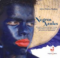 Negros azules : presencia y representaciones visuales de los negros azules de Carreto del Carnaval de Barranquilla.