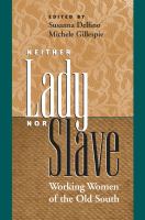 Neither lady nor slave working women of the Old South /