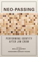 Neo-passing : performing identity after Jim Crow /