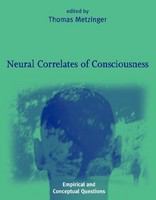 Neural correlates of consciousness empirical and conceptual questions /