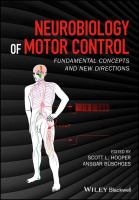 Neurobiology of motor control fundamental concepts and new directions /