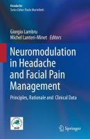 Neuromodulation in Headache and Facial Pain Management Principles, Rationale and  Clinical Data  /