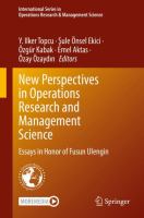 New Perspectives in Operations Research and Management Science Essays in Honor of Fusun Ulengin /