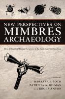 New Perspectives on Mimbres Archaeology : Three Millennia of Human Occupation in the North American Southwest /