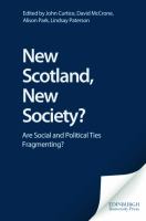 New Scotland, new society? : are social and political ties fragmenting? /