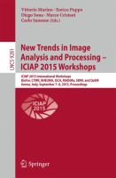 New Trends in Image Analysis and Processing -- ICIAP 2015 Workshops ICIAP 2015 International Workshops, BioFor, CTMR, RHEUMA, ISCA, MADiMa, SBMI, and QoEM, Genoa, Italy, September 7-8, 2015, Proceedings /