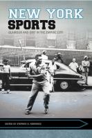 New York sports : glamour and grit in the Empire City.