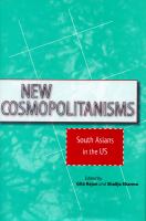 New cosmopolitanisms South Asians in the US /