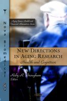 New directions in aging research health and cognition /