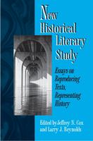 New historical literary study : essays on reproducing texts, representing history /