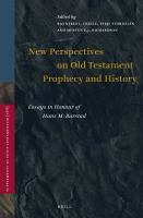 New perspectives on Old Testament prophecy and history essays in honour of Hans M. Barstad /