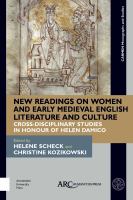 New readings on women and early Medieval English literature and culture : cross-disciplinary studies in honour of Helen Damico /