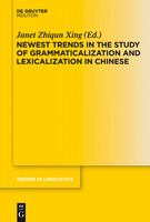 Newest trends in the study of grammaticalization and lexicalization in Chinese