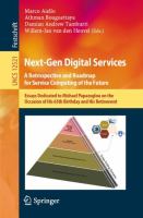 Next-Gen Digital Services. A Retrospective and Roadmap for Service Computing of the Future Essays Dedicated to Michael Papazoglou on the Occasion of His 65th Birthday and His Retirement /