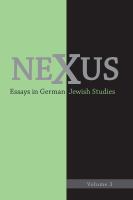 Nexus : essays in German Jewish studies.