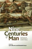 Nine centuries of man manhood and masculinity in Scottish history /