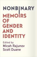 Nonbinary : memoirs of gender and identity /