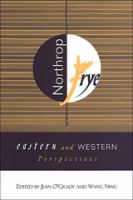 Northrop Frye : Eastern and Western Perspectives /