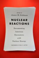 Nuclear reactions : documenting American encounters with nuclear energy /
