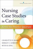 Nursing case studies in caring across the practice spectrum /