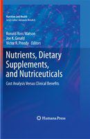 Nutrients, dietary supplements, and nutriceuticals cost analysis versus clinical benefits /