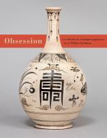 Obsession : la collection de céramiques Japonaises de Sir William Van Horne.