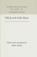 Old Jewish Folk Music : the Collections and Writings of Moshe Beregovski /