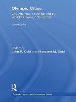Olympic cities city agendas, planning and the world's games, 1896-2016 /