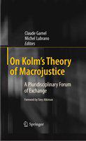 On Kolm's theory of macrojustice a pluridisciplinary forum of exchange /