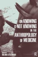 On knowing and not knowing in the anthropology of medicine